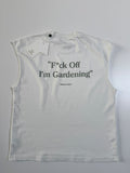 Brams Fruit – F*ck Off I’m Gardening Distressed Sleeveless T-Shirt – White